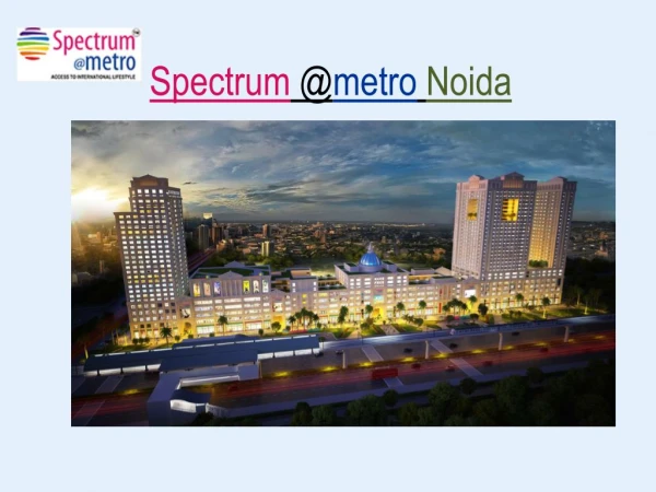 Spectrum Metro Noida 75