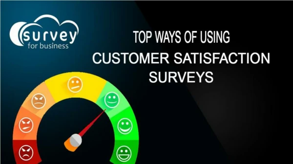 Top Ways of Using Customer Satisfaction Surveys