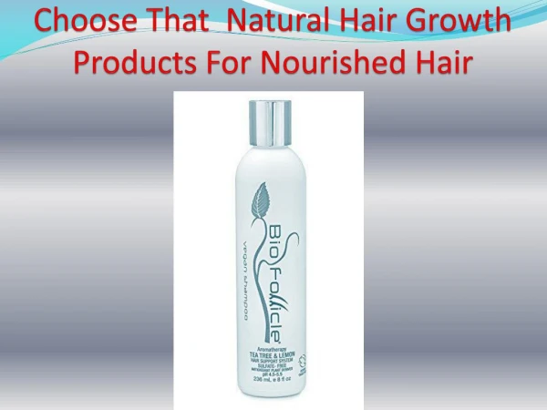 Choose That Natural Hair Growth Products For Nourished Hair