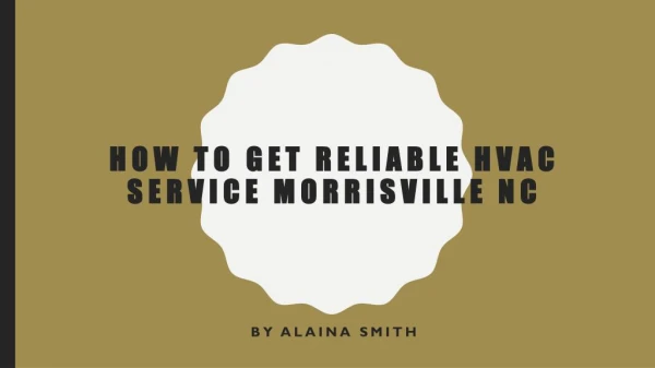 How To Get Reliable HVAC Service Morrisville NC