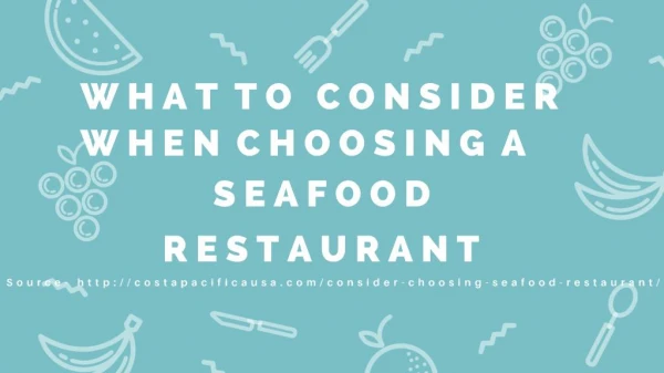 What to Consider When Choosing a Seafood Restaurant
