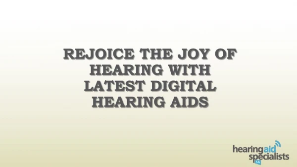 Rejoice the joy of Hearing with latest Digital Hearing Aids