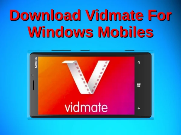 Download Vidmate For Windows Mobiles
