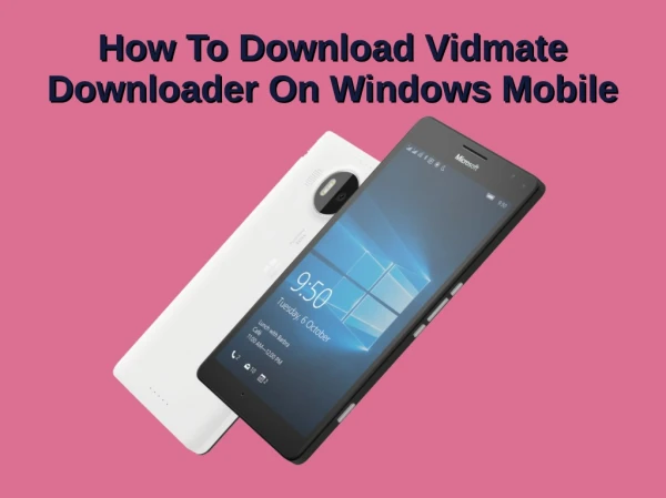 How To Download Vidmate Downloader On Windows Mobile