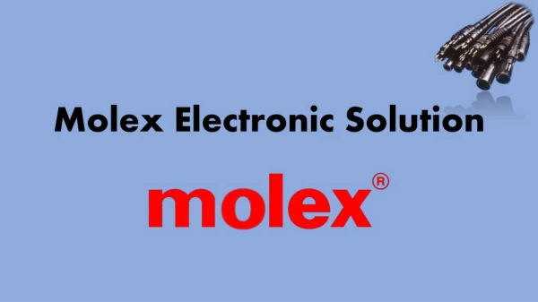 Molex Electronic Solution Parts - Just Connectors