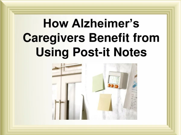 How Alzheimer’s Caregivers Benefit from Using Post-it Notes
