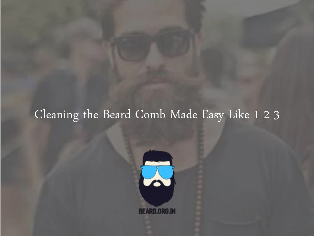 cleaning the beard comb made easy like 1 2 3