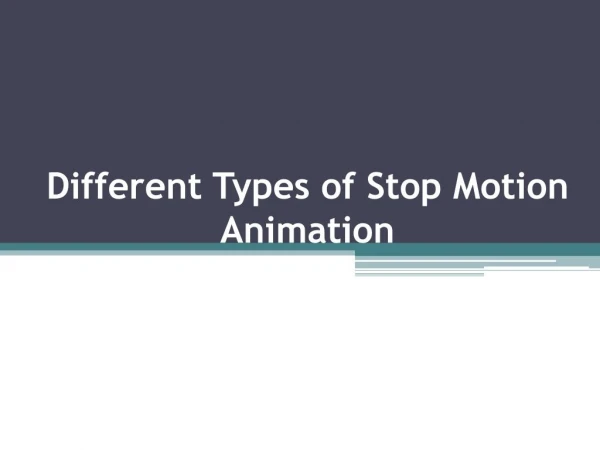 Different Types of Stop Motion Animation