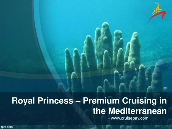 Royal Princess – Premium cruising in the Mediterranean