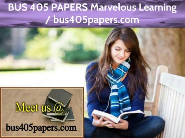 BUS 405 PAPERS Marvelous Learning / bus405papers.com