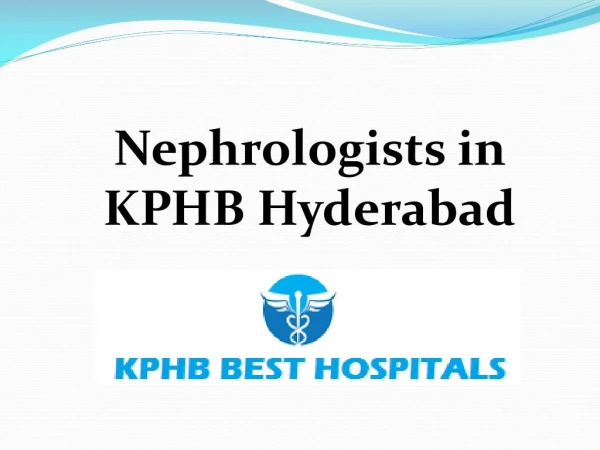 Best Nephrologist in KPHB,Kukatpally Hyderabad