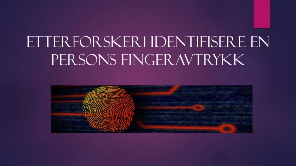 Etterforsker1 Identifisere en persons fingeravtrykk