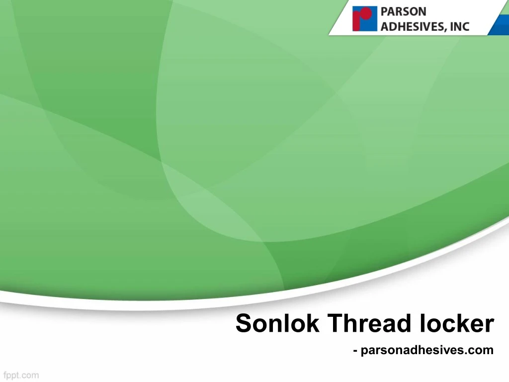 sonlok thread locker parsonadhesives com