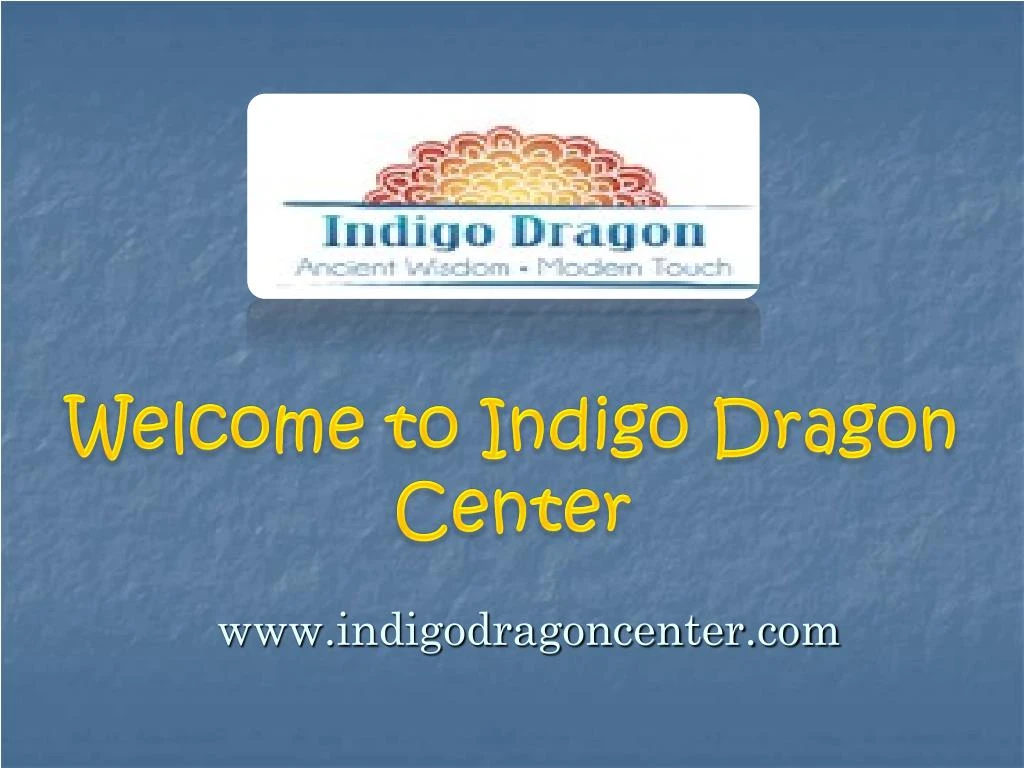 welcome to indigo dragon center