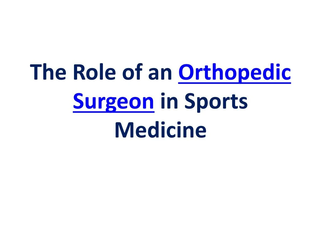 the role of an orthopedic surgeon in sports medicine