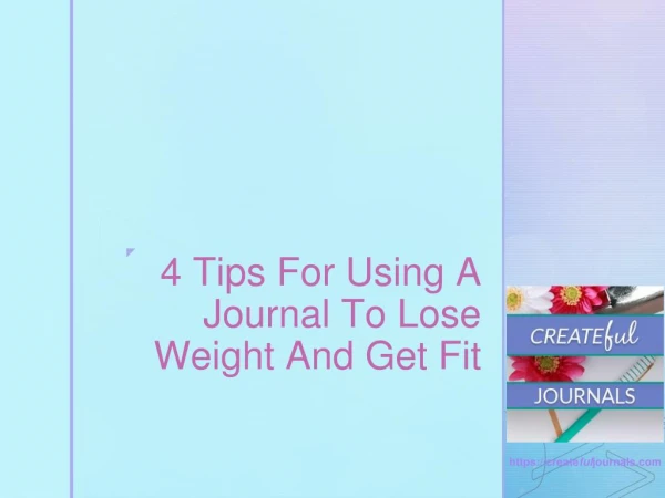 4 Tips for Using a Journal to Lose Weight & Get Fit