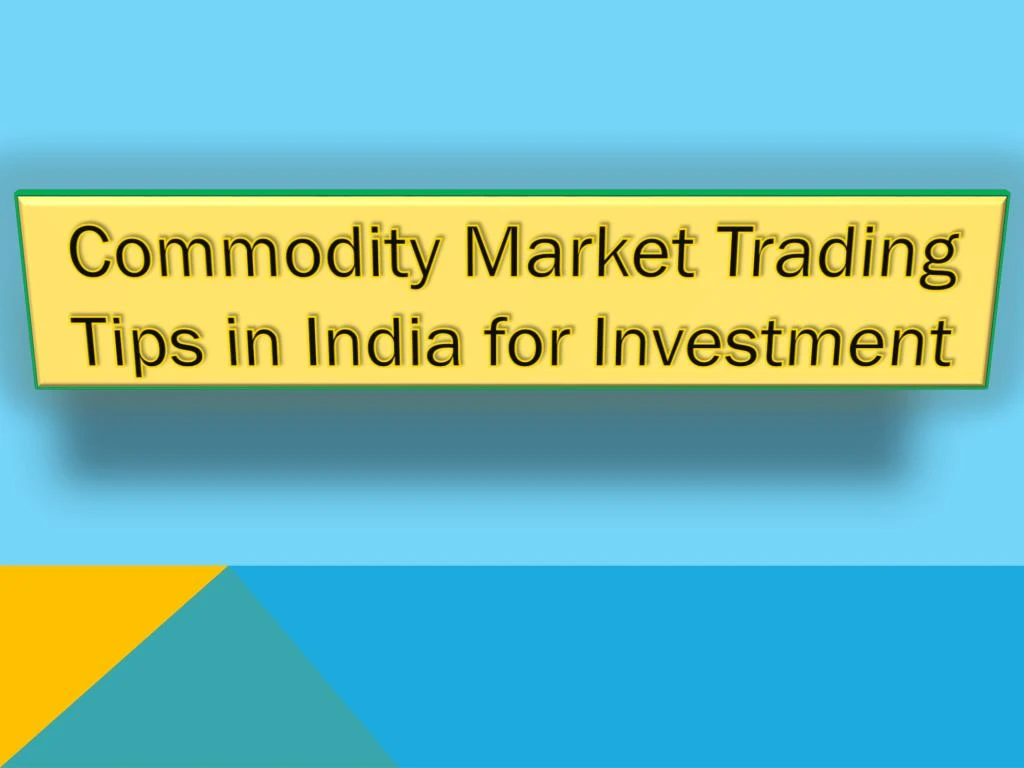 commodity market trading tips in india