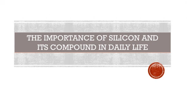 The Importance Of Silicon And Its Compound In Daily Life