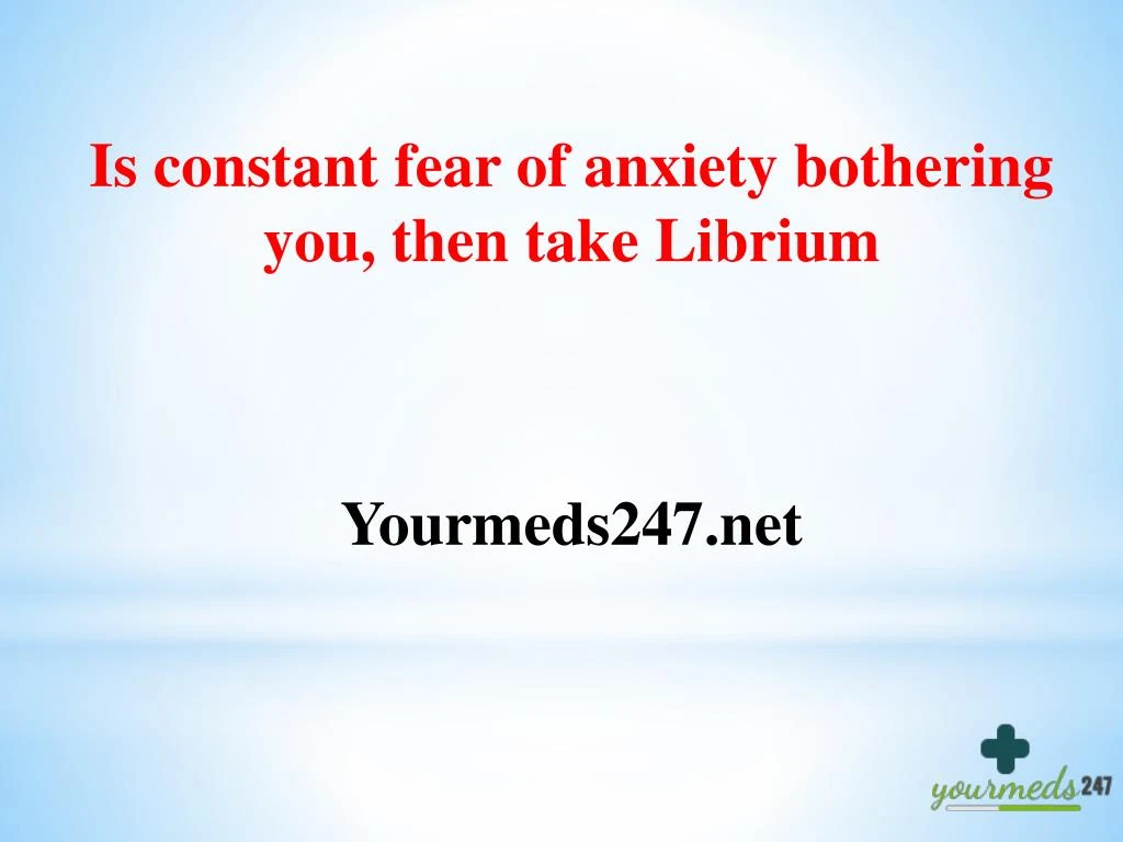 is constant fear of anxiety bothering you then