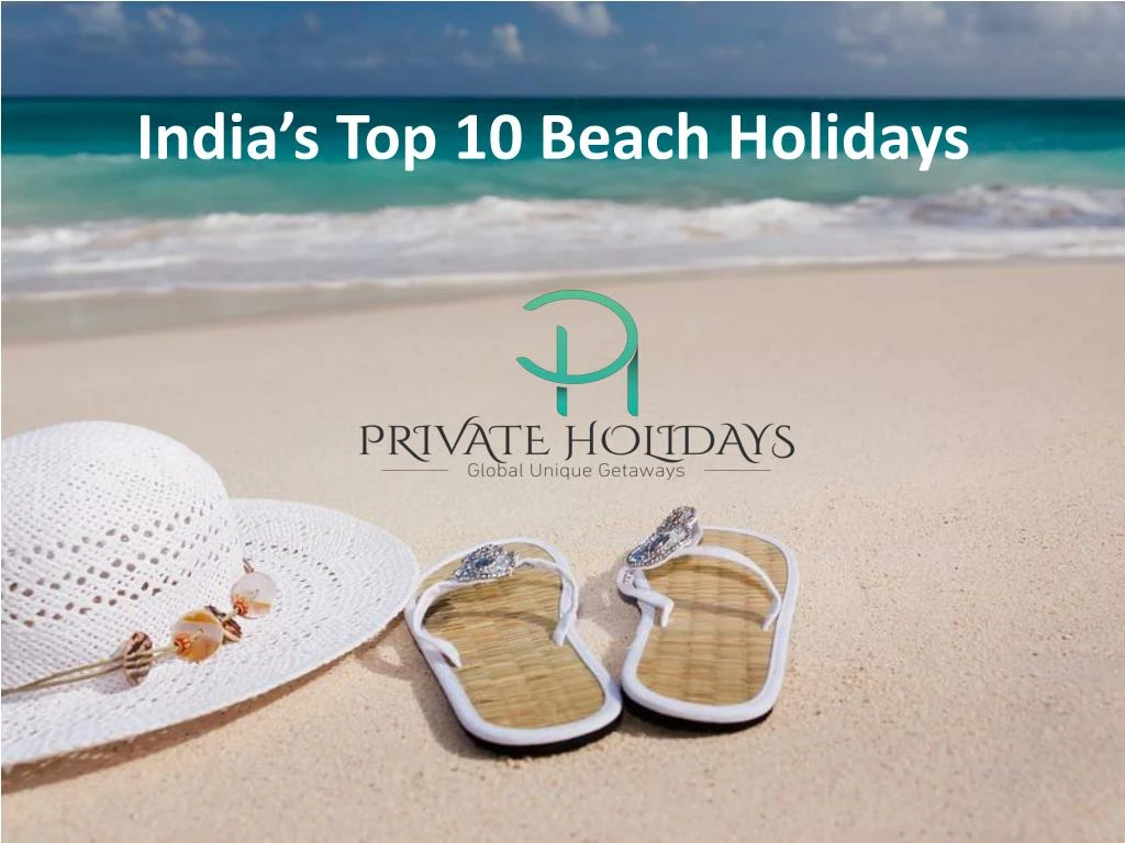 india s top 10 beach holidays