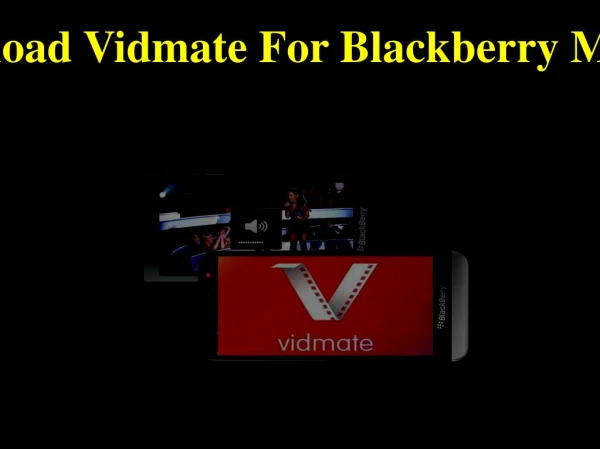 Download Vidmate For Blackberry Mobiles