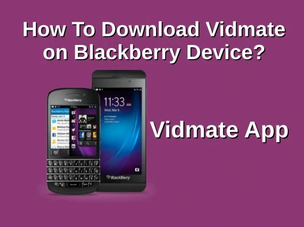 How To Download Vidmate on Blackberry Device?