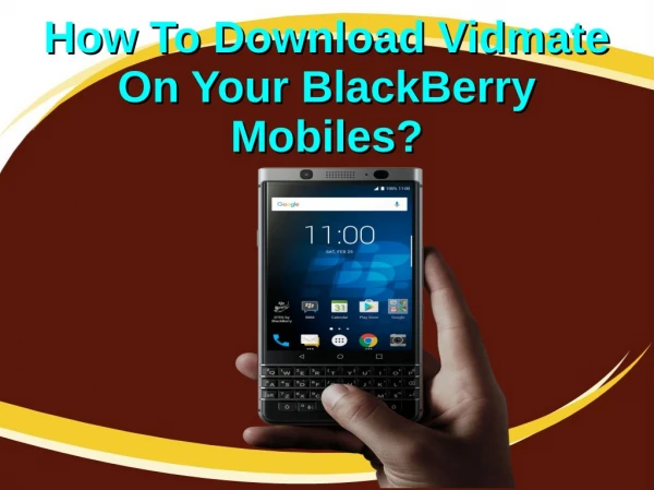 How To Download Vidmate On Your BlackBerry Mobiles?