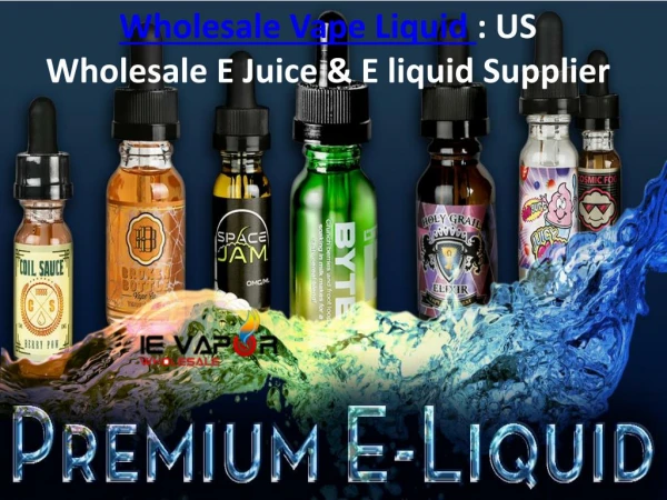 Wholesale Vape Liquid : US Wholesale E Juice & E liquid Supplier