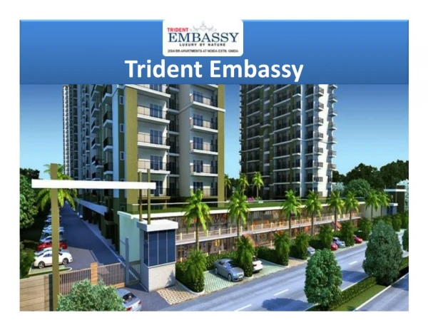Trident Embassy @# 91-9560450862 #@ Affordable Apartment