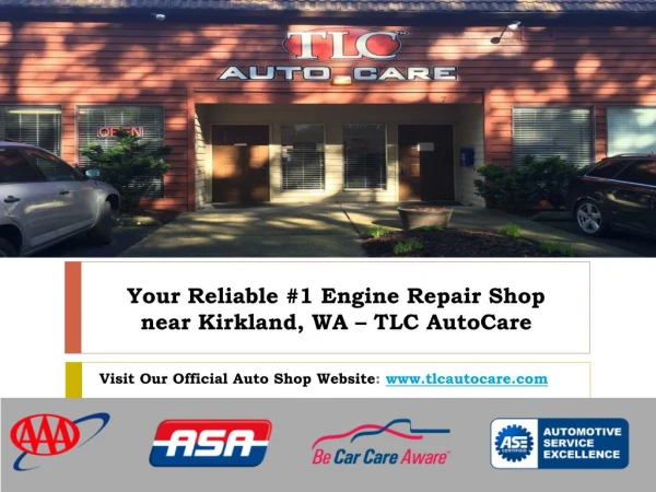 "TLC AutoCare" - As Your Reliable Engine Repair Shop near Kirkland, WA