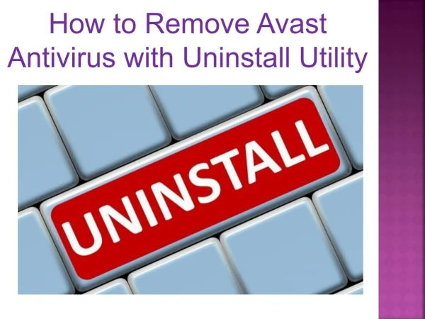 How to remove avast antivirus with uninstall utility?