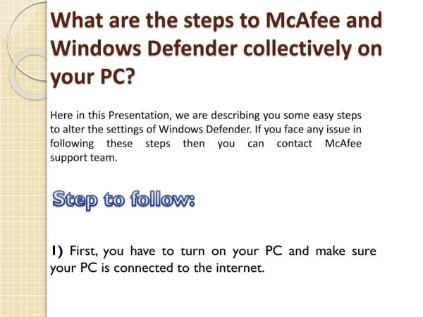 What are the steps to McAfee and Windows Defender collectively on your PC?