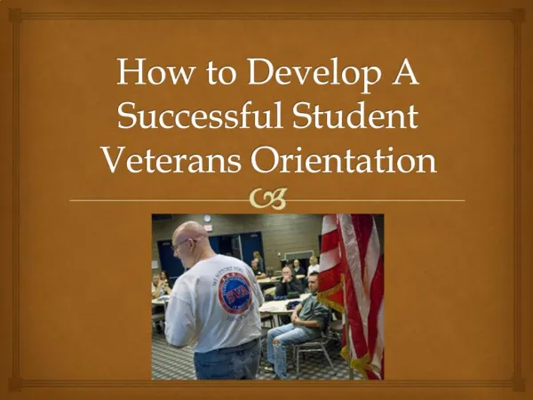 How to Develop A Successful Student Veterans Orientation