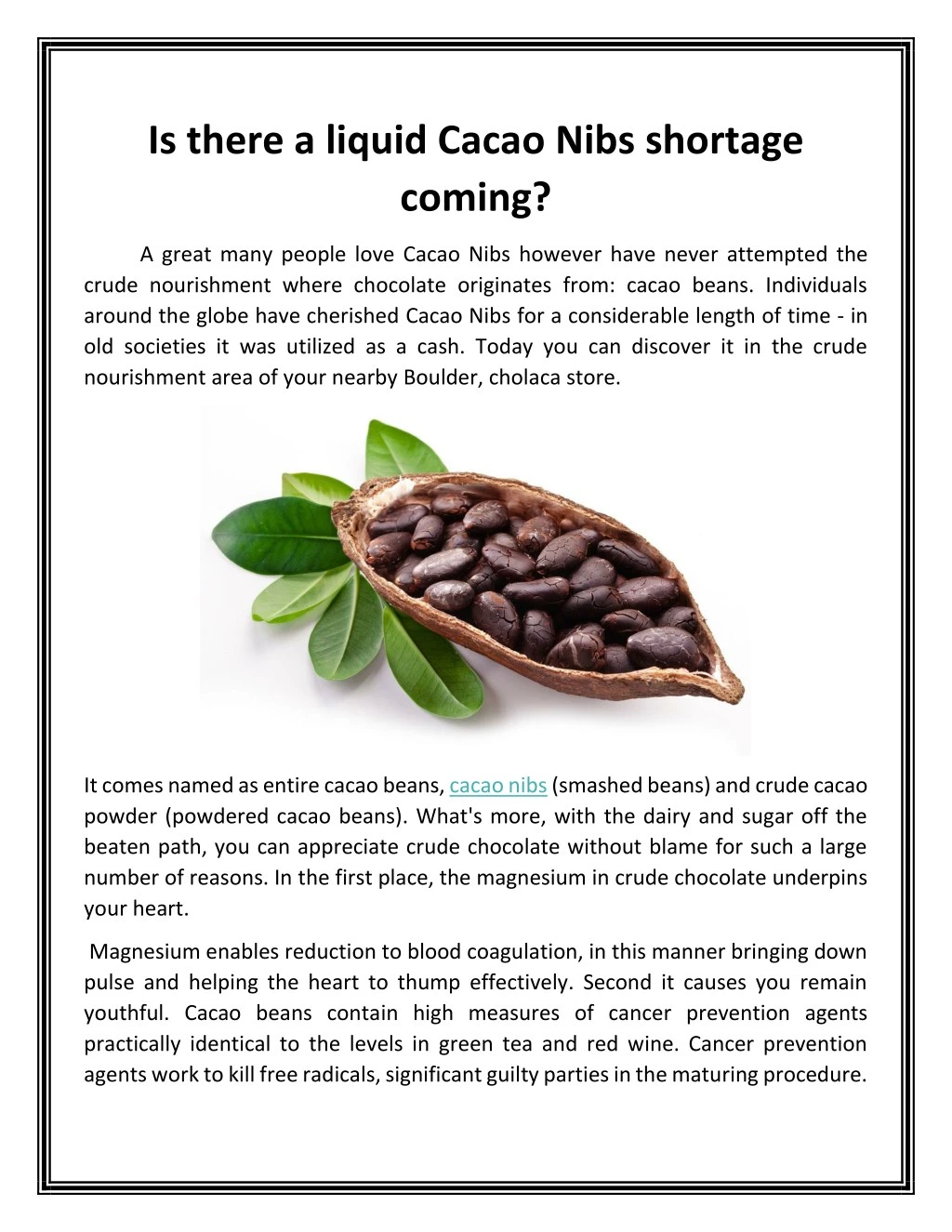 is there a liquid cacao nibs shortage coming