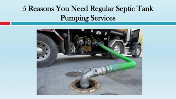 Reasons You Need Regular Septic Tank Pumping Services