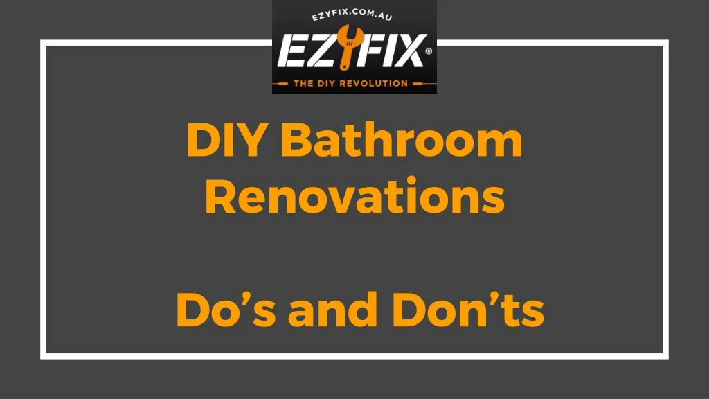 diy bathroom renovations do s and don ts
