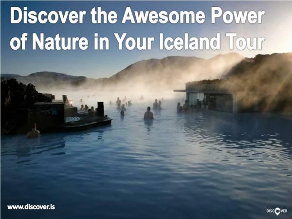 Discover the Awesome Power of Nature in Your Iceland Tour