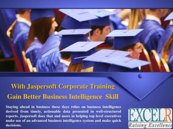 With jaspersoft corporate training gain better business intelligence skill