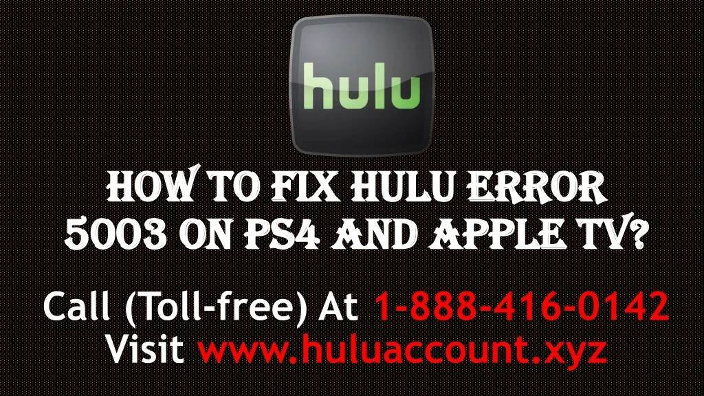 how to fix hulu error 5003 on ps4 and apple tv