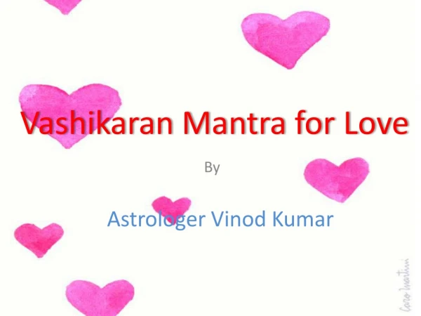 Vashikaran Mantra for Love by Vinod Kumar
