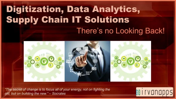 Digital Business Intelligence & Data Analytics Services Enables Supply Chain IT Solutions to Drive Digital Disruption