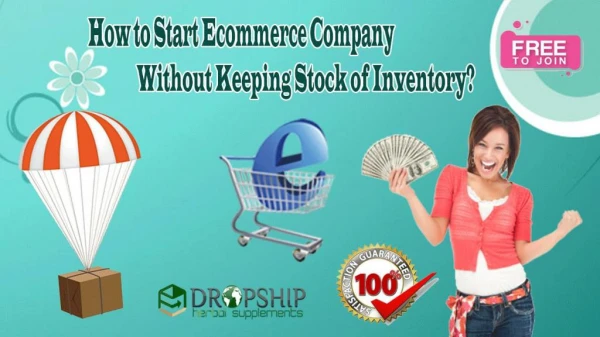 How to Start Ecommerce Company without Keeping Stock of Inventory?