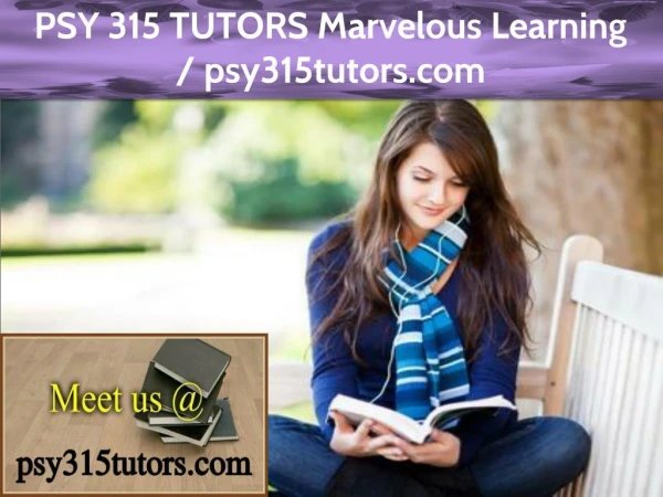 PSY 315 TUTORS Marvelous Learning / psy315tutors.com
