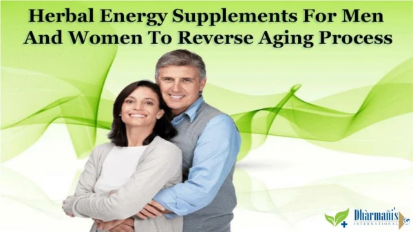 Herbal Energy Supplements For Men And Women To Reverse Aging Process