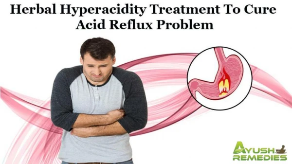 Herbal Hyperacidity Treatment To Cure Acid Reflux Problem
