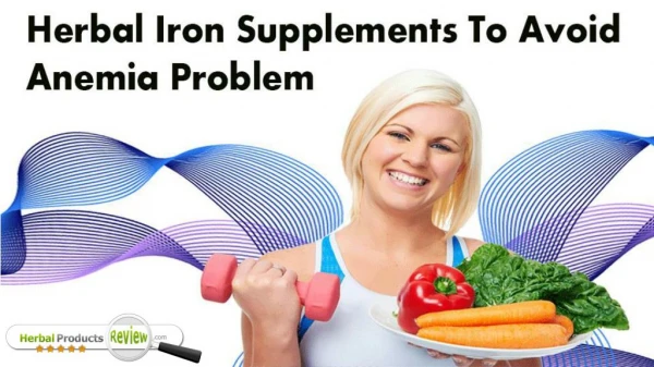 Herbal Iron Supplements To Avoid Anemia Problem