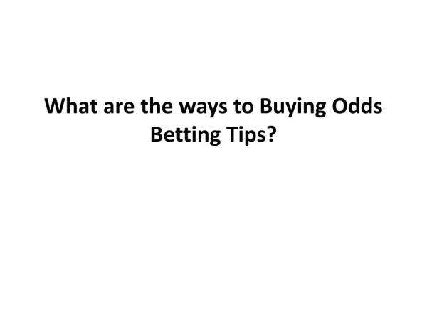 What are the ways to Buying Odds Betting Tips?