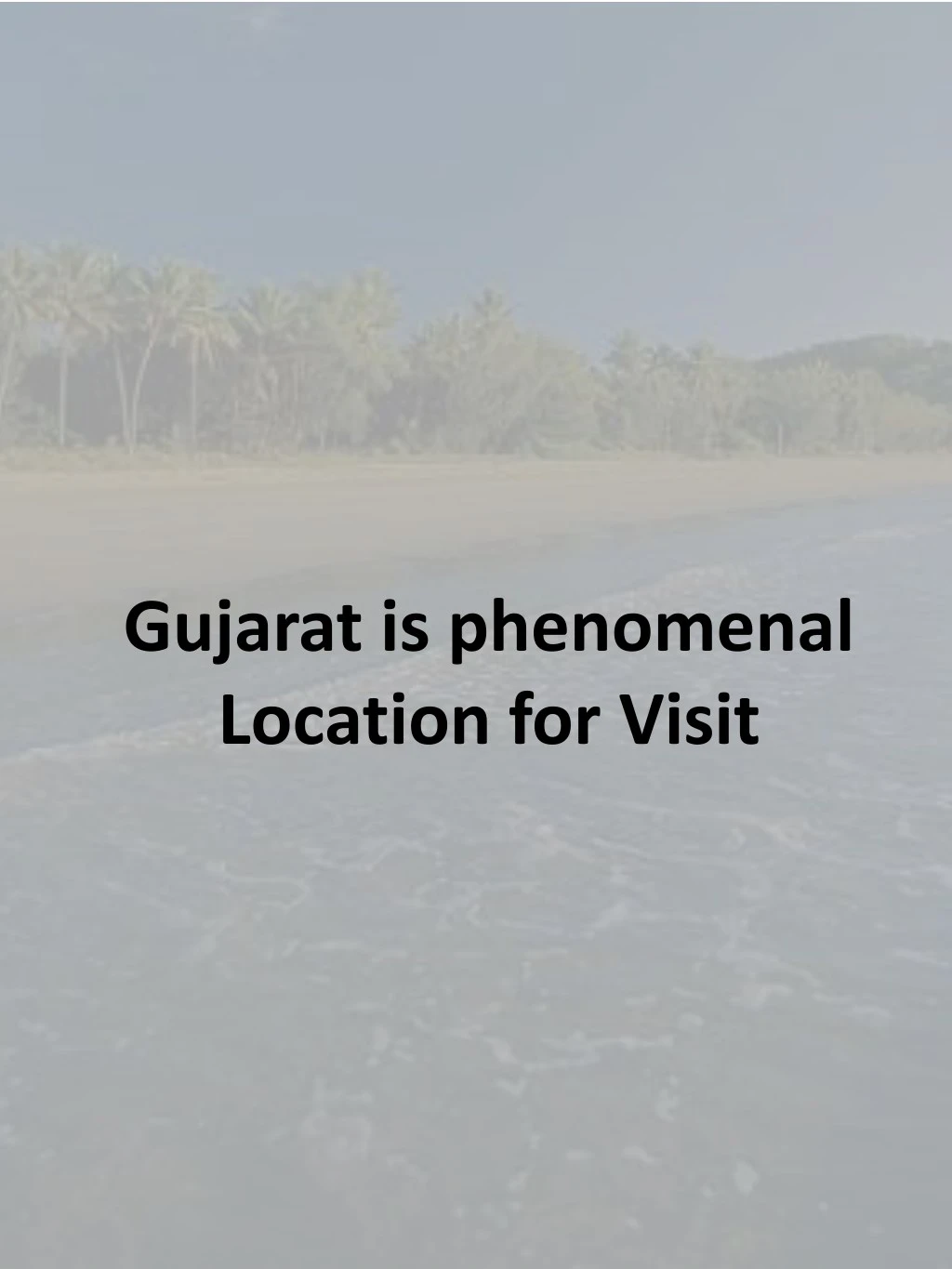 gujarat is phenomenal location for visit