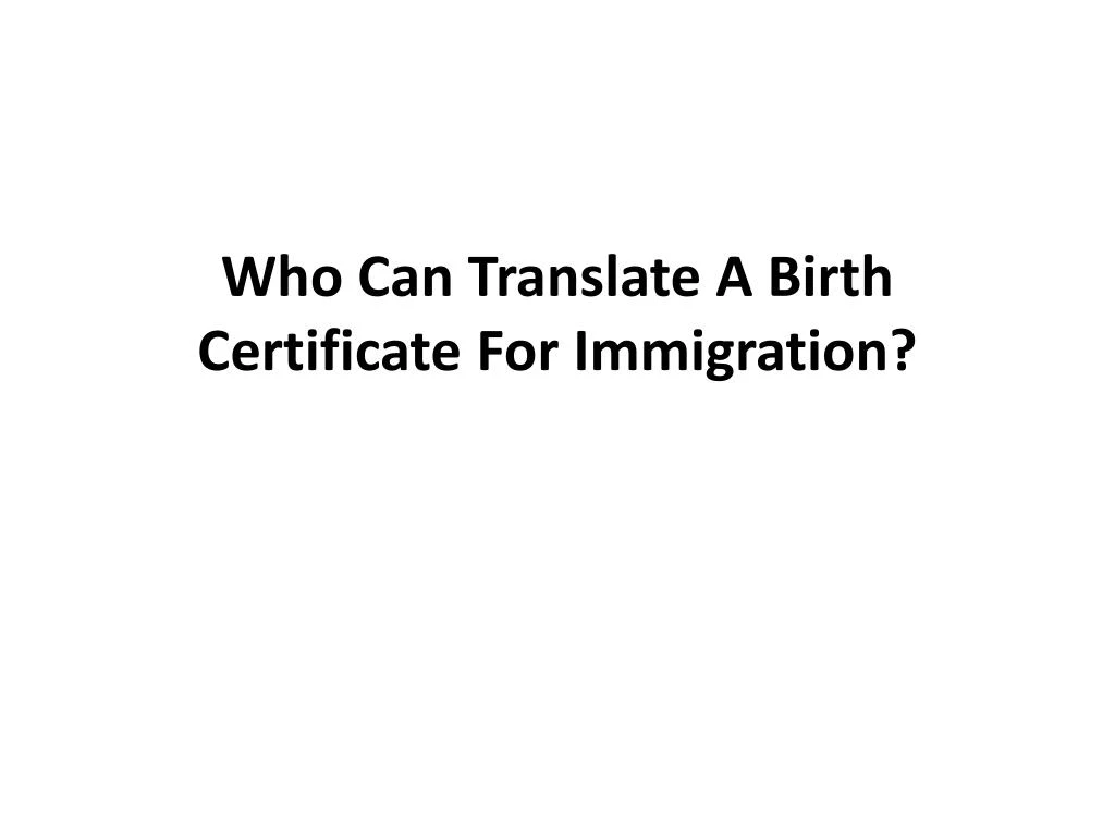 who can translate a birth certificate for immigration