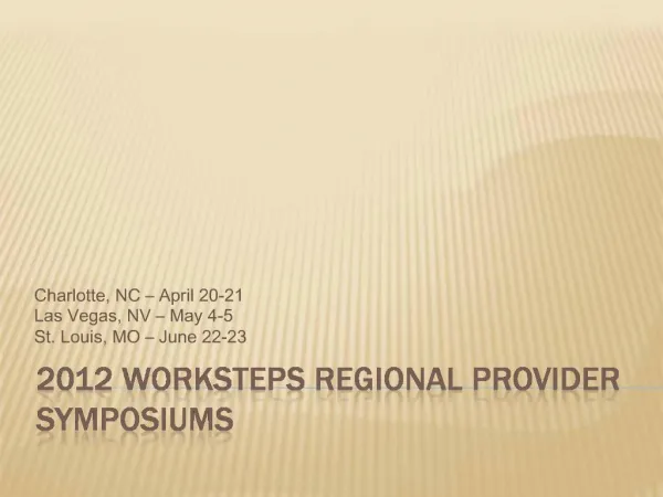 2012 WorkSTEPS Regional Provider Symposiums